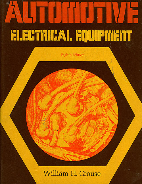 Automotive Electrical Equipment 8th Ed. by William H. Crouse